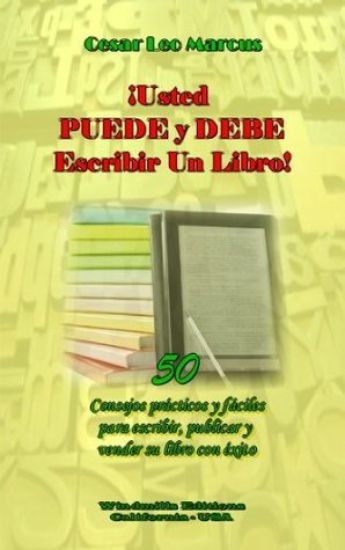 !Usted PUEDE Y DEBE Escribir Un Libro!