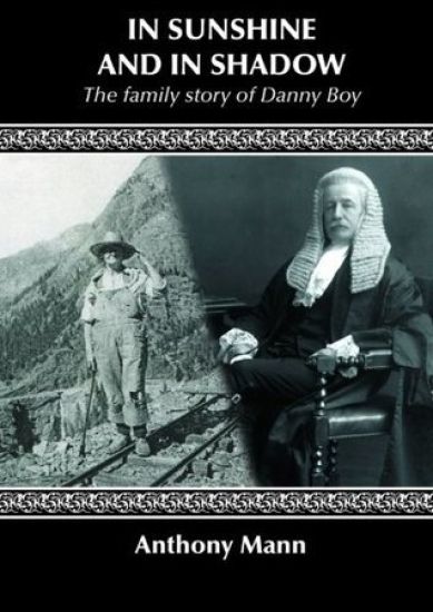 IN SUNSHINE AND IN SHADOW: The Family Story of Danny Boy