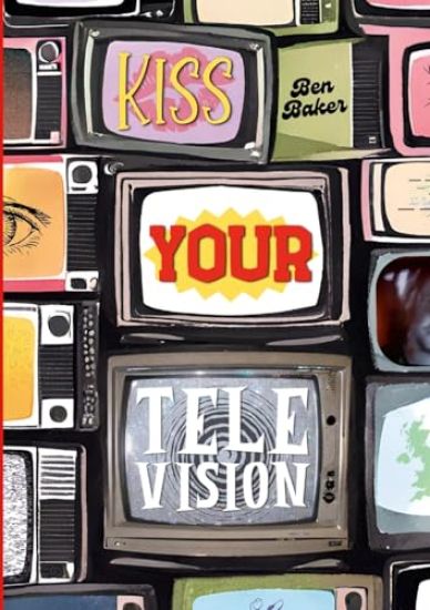 Kiss Your Television