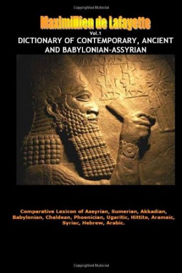 Dictionary of Contemporary, Ancient and Babylonian Assyrian. Vol.1 (A-B)