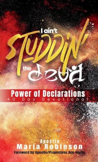 I Ain't Studdin' the Devil Power of Declarations