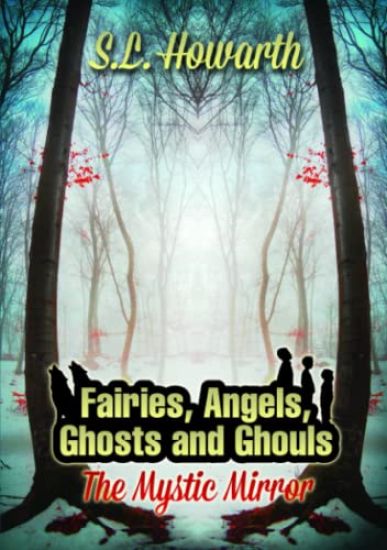 Fairies, Angels, Ghosts and Ghouls: the Mystic Mirror