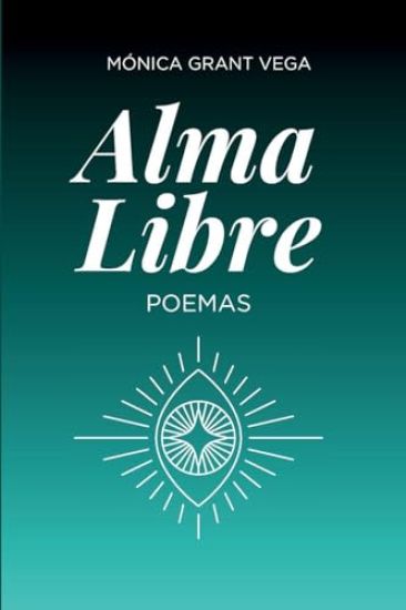 Alma libre. Poemas