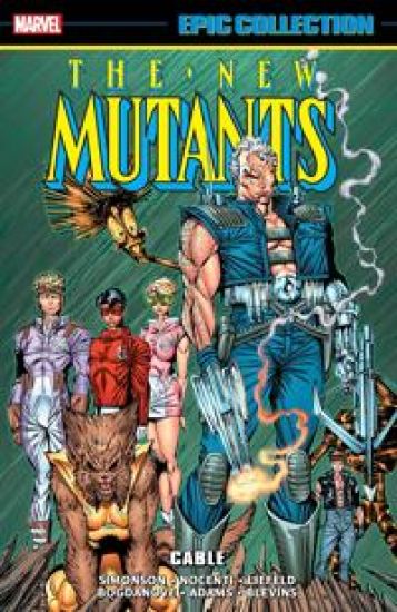 New Mutants Epic Collection: Cable