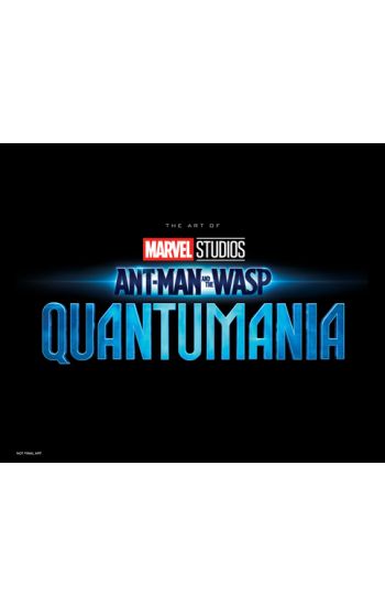 Marvel Studios' Ant-Man & The Wasp: Quantumania - The Art of The Movie