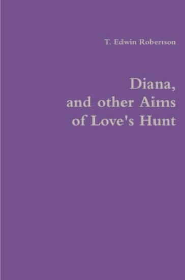 Diana, and other Aims of Love's Hunt