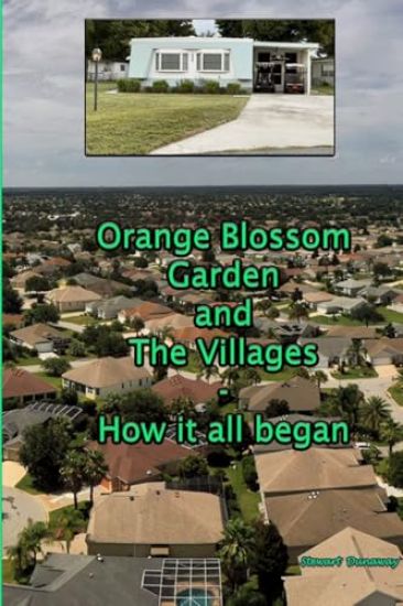Orange Blossom Gardens and The Villages - How it all began.