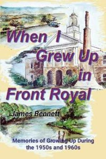 When I Grew Up in Front Royal: Memories of Growing Up in the 1950s and 1960s