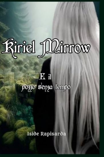Kiriel Mirrow e il pozzo senza tempo