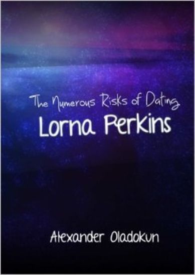 The Numerous Risks of Dating Lorna Perkins