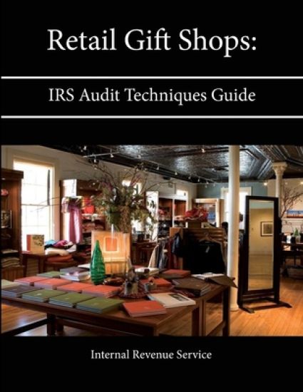 Retail Gift Shops: Irs Audit Techniques Guide