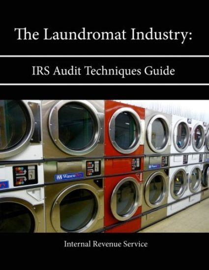 The Laundromat Industry: Irs Audit Techniques Guide