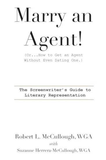Marry an Agent! (Or...How to Get an Agent Without Even Dating One.)