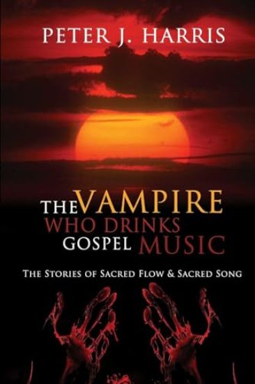 The Vampire Who Drinks Gospel Music