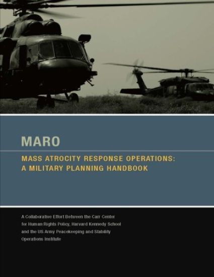 MARO - Mass Atrocity Response Operations: A Military Planning Handbook [Enlarged Edition]