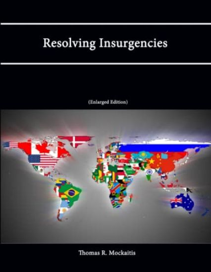 Resolving Insurgencies (Enlarged Edition)