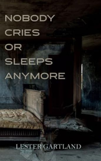 Nobody Cries or Sleeps Anymore