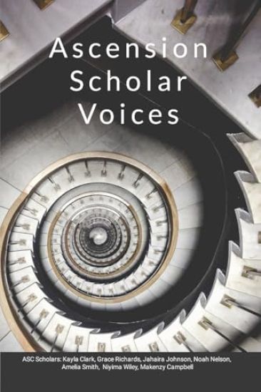 Ascension Scholar Voices: Orginal Stories and Songs by Ascension Scholars