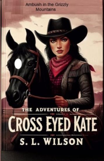The Adventures of Cross Eyed Kate