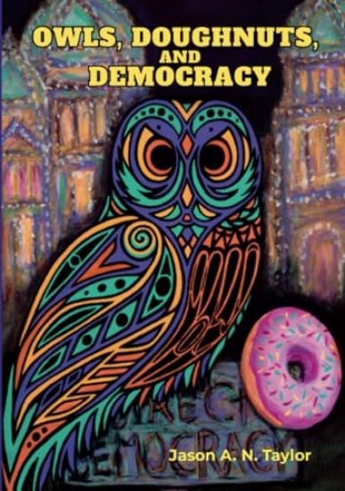 Owls, Doughnuts, and Democracy