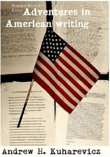 Non Digital Adventures In American Writing (Summer Travelin' Book Vol. 1 & 2)