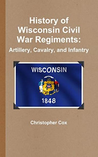 History of Wisconsin Civil War Regiments