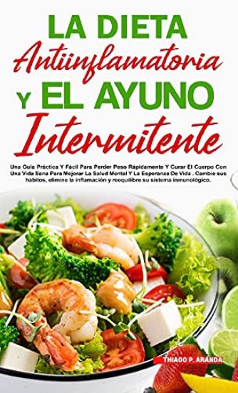 La Dieta Antiinflamatoria Y El Ayuno Intermitente
