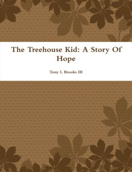 The Treehouse Kid: A Story Of Hope