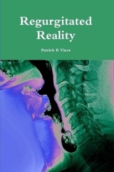 Regurgitated Reality