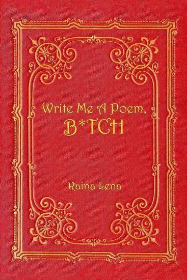 Write Me a Poem, B*tch