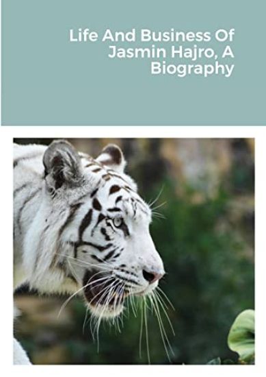 Life And Business Of Jasmin Hajro, A Biography