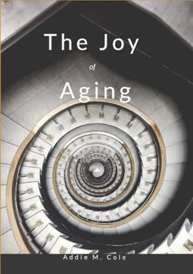 The Joy of Aging