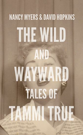 The Wild and Wayward Tales of Tammi True