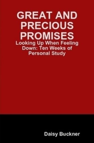 Great and Precious Promises: Looking Up When Feeling Down