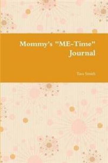 Mommy's "ME-Time" Journal