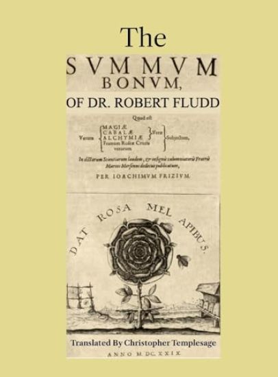 The Summum Bonum Of Dr. Robert Fludd