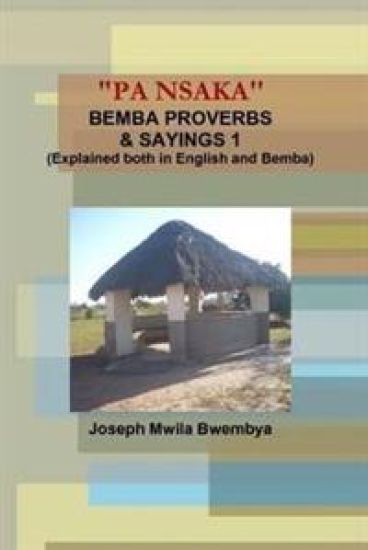"Pa Nsaka" Bemba Proverbs & Sayings 1 (Explained Both in English and Bemba)