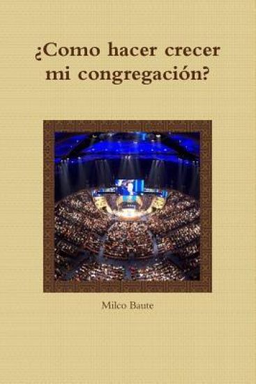 'Como Hacer Crecer Mi Congregacion?