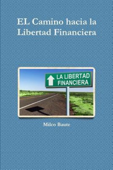 EL Camino hacia la Libertad Financiera