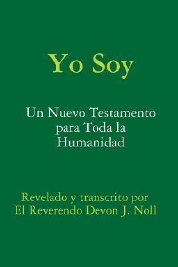 Yo Soy: Un nuevo testamento para toda la humanidad