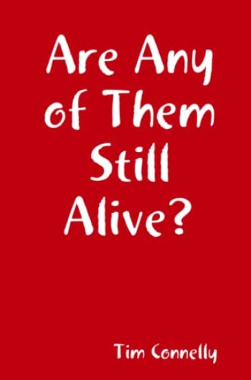Are Any of Them Still Alive?