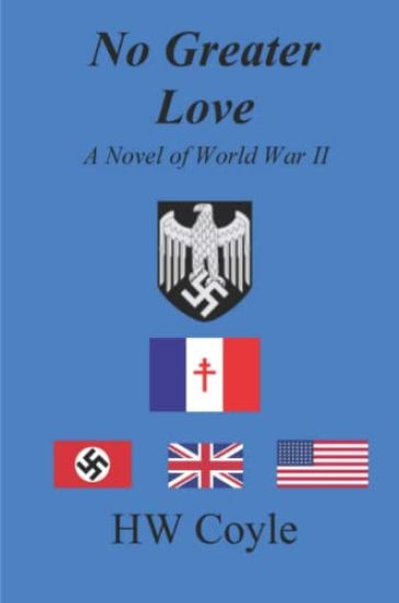 No Greater Love, A Novel of World War II