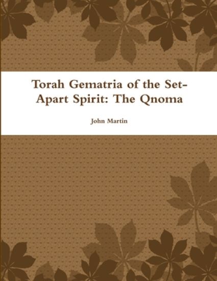 Torah Gematria of the Set-Apart Spirit: The Qnoma