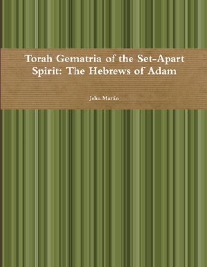 Torah Gematria of the Set-Apart Spirit: The Hebrews of Adam