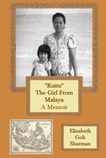 "Kuttu" The Girl from Malaya: A Memoir
