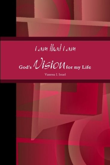 i am that i am, God's Vision for my Life in Poetry