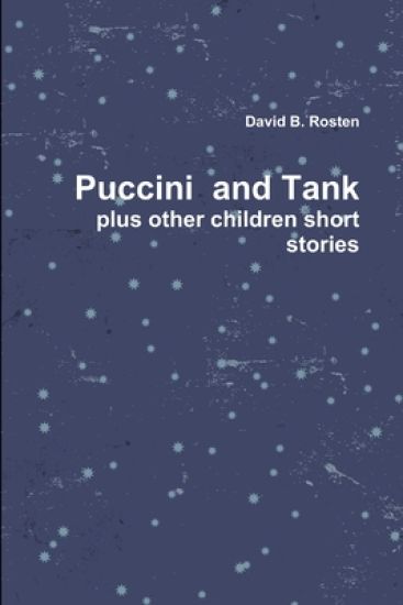 Puccini & Tank, A Love Story plus other children short stories