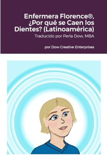 Enfermera Florence(R), ¿Por qué se Caen los Dientes? (Latinoamérica)