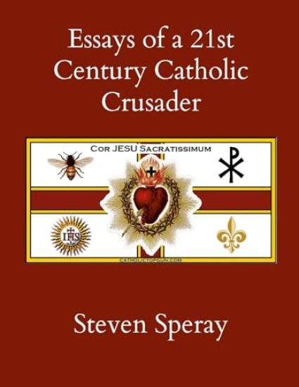Essays of a 21st Century Catholic Crusader