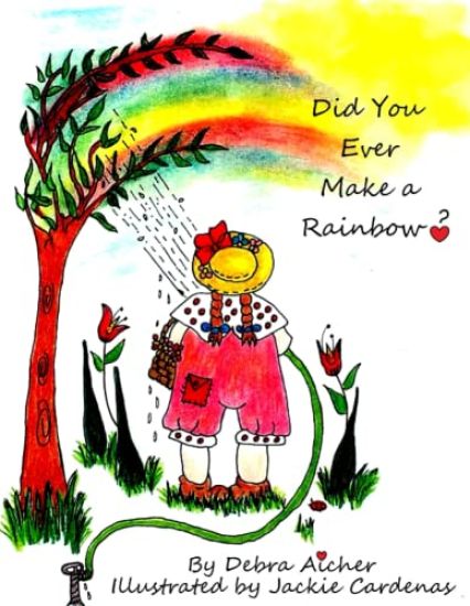 Did You Ever Make a Rainbow?